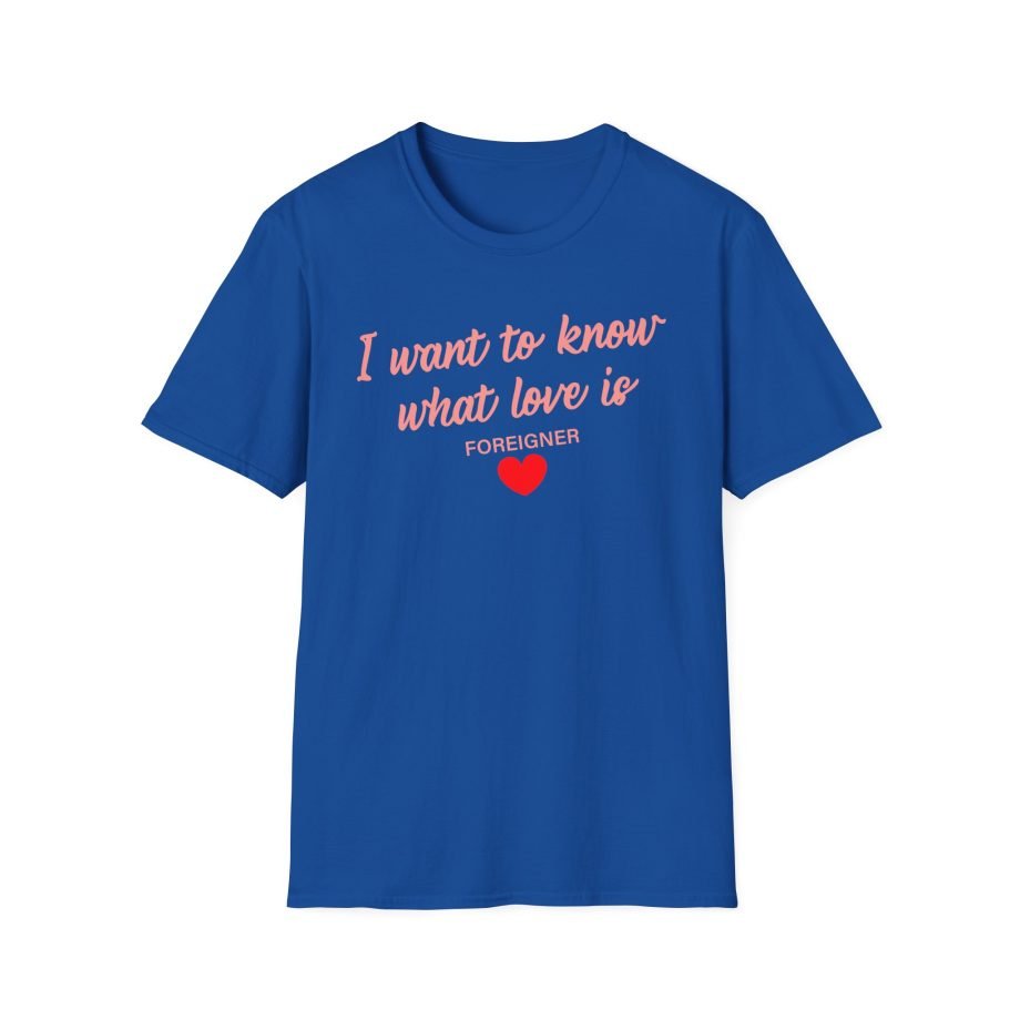Foreigner I Want to Know What Love is Unisex Softstyle T-Shirt