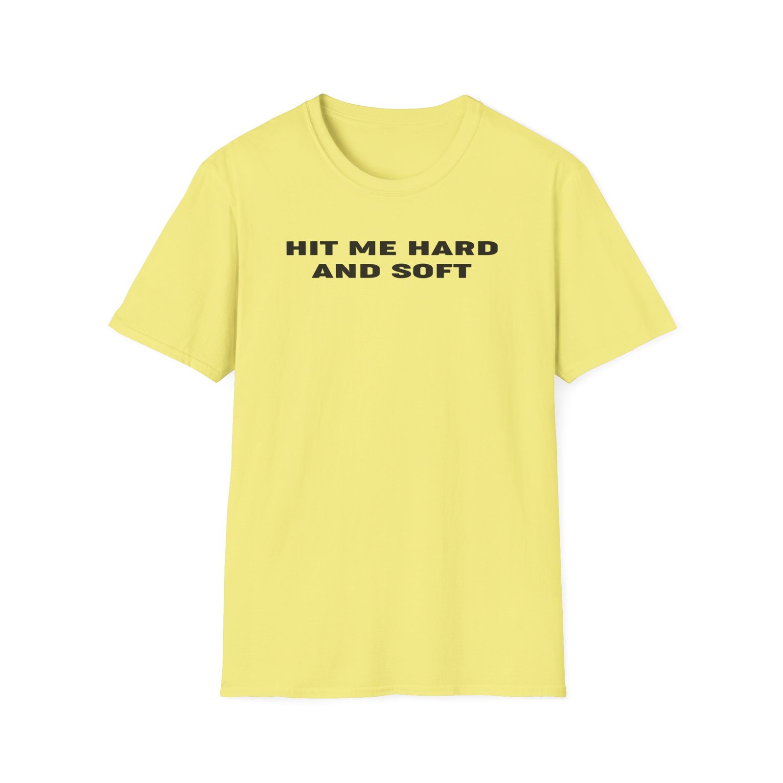 BE Hit Me Hard And Soft Unisex Softstyle T-Shirt