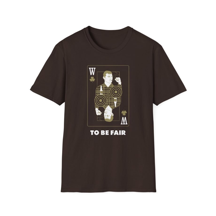 Letterkenny To Be Fair Wayne Playing Card Unisex Softstyle T-Shirt