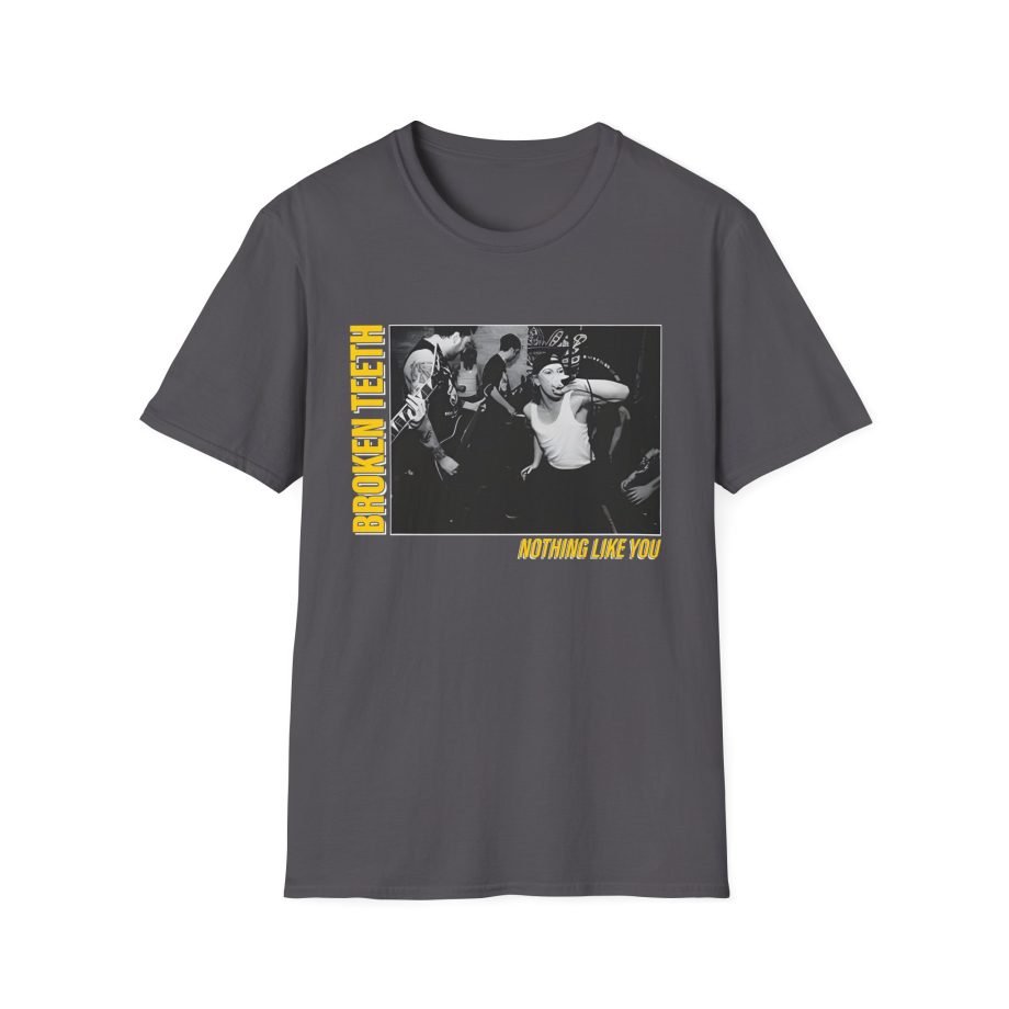 Broken Teeth Nothing Like You Unisex Softstyle T-Shirt