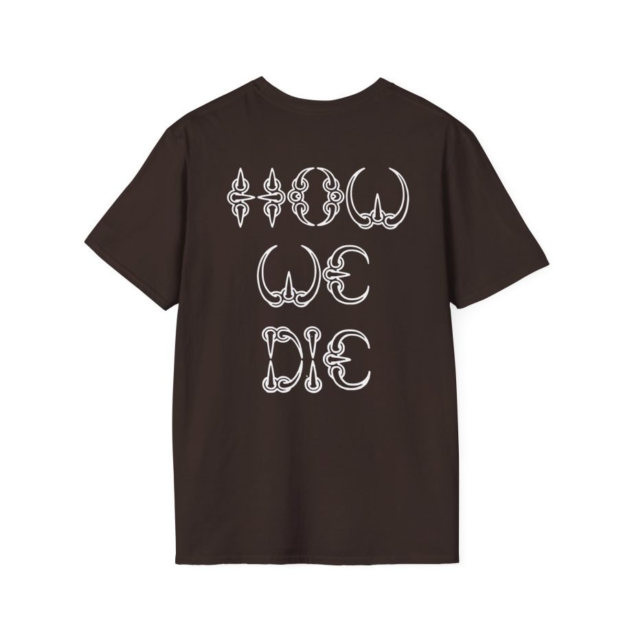 Death How We Die Unisex T-Shirtic Tee
