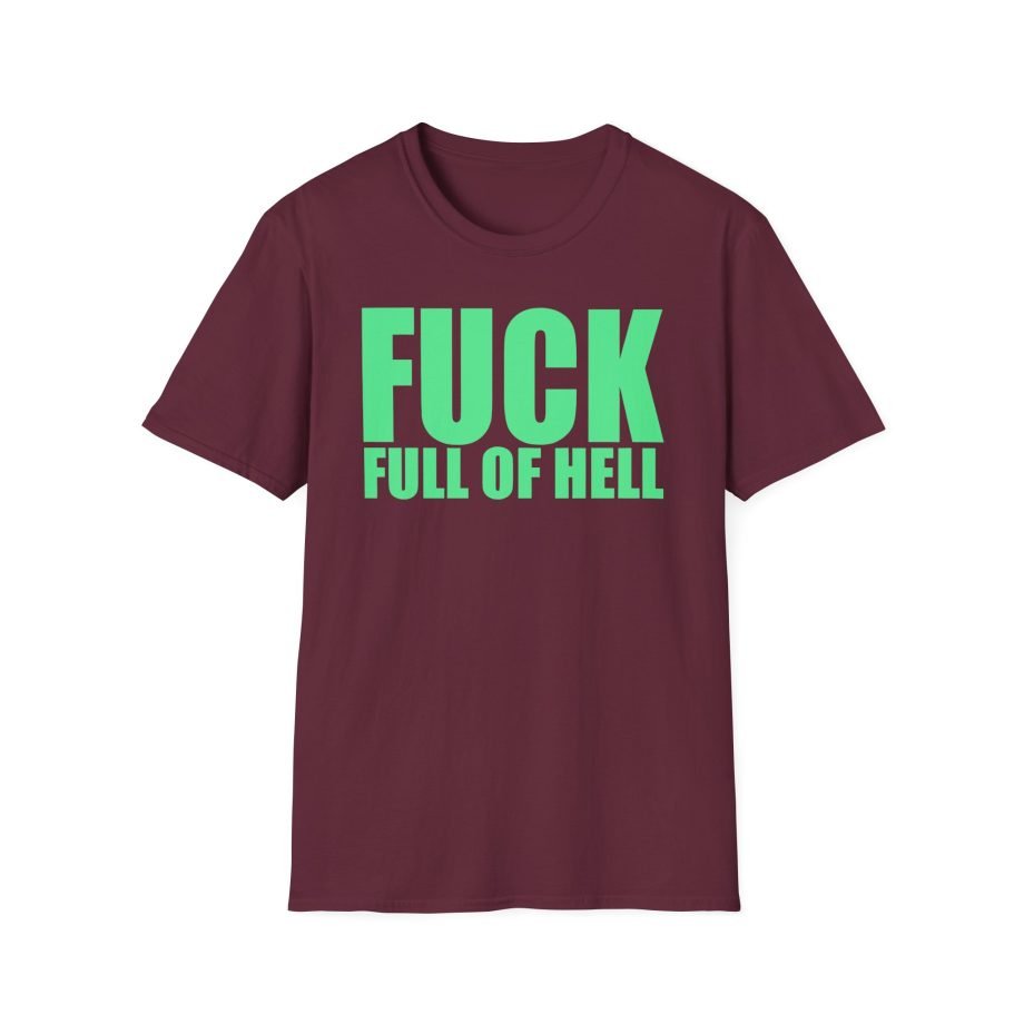 Full of Hell and Nothing Fuck Unisex Softstyle T-Shirt