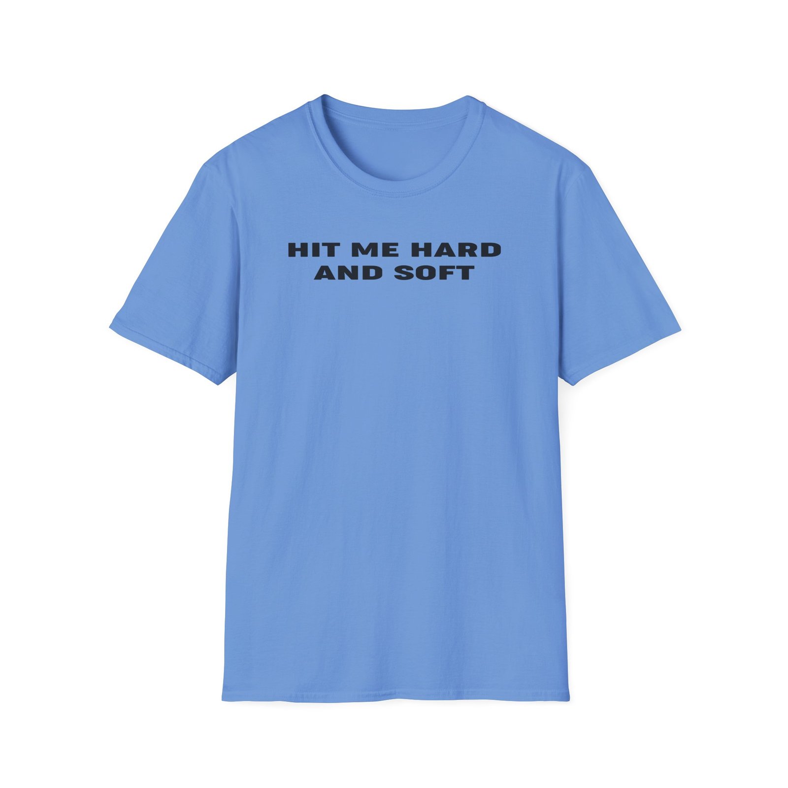 BE Hit Me Hard And Soft Unisex Softstyle T-Shirt