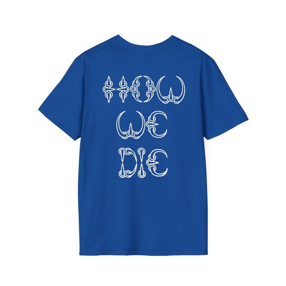 Death How We Die Unisex T-Shirtic Tee