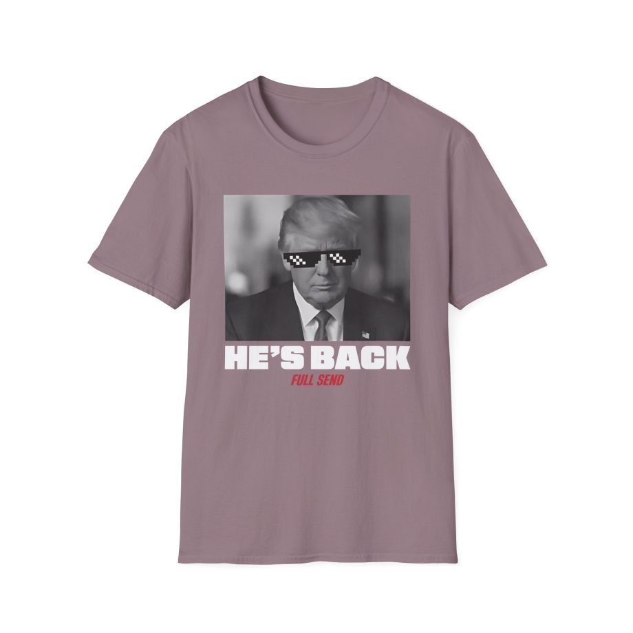 Full Send Trump He's Back Unisex Softstyle T-Shirt