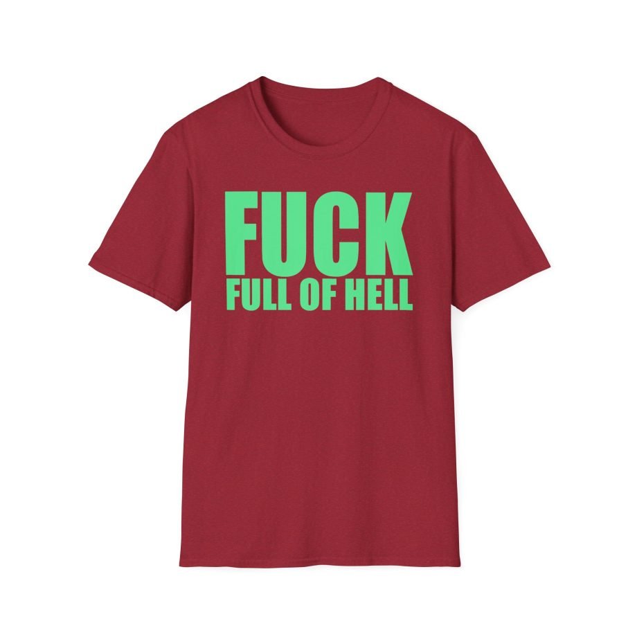 Full of Hell and Nothing Fuck Unisex Softstyle T-Shirt