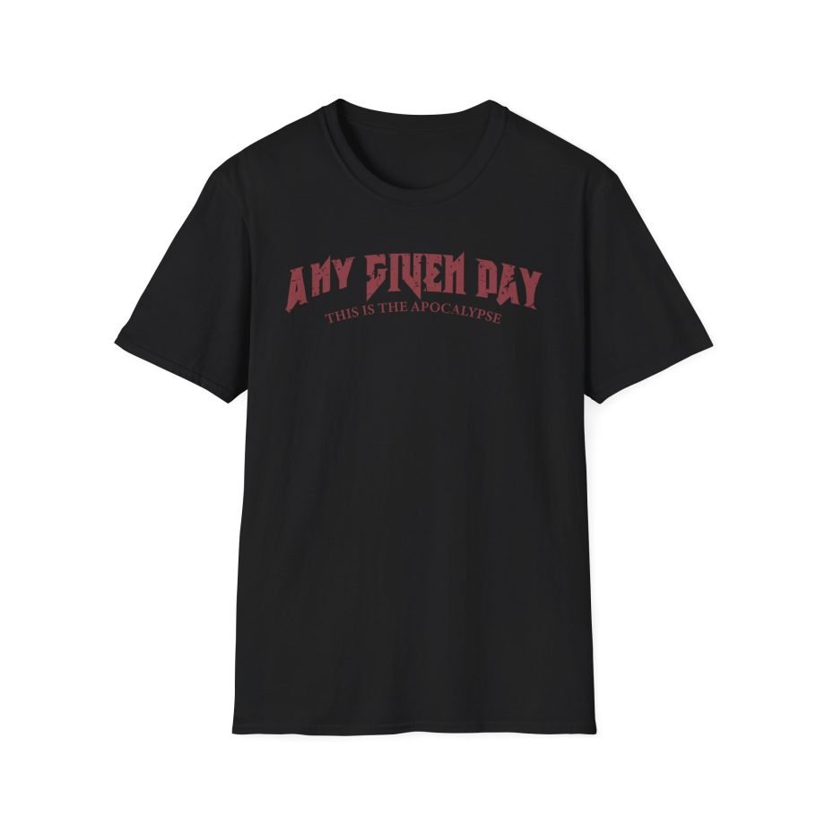 Any Given Day Apocalypse  Unisex Softstyle T-Shirt