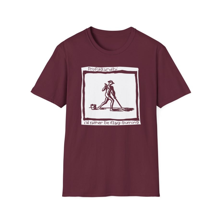 Propagandhi I'd Rather Be Flag Burning Unisex Softstyle T-Shirt
