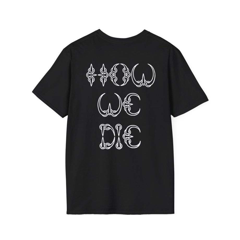 Death How We Die Unisex T-Shirtic Tee