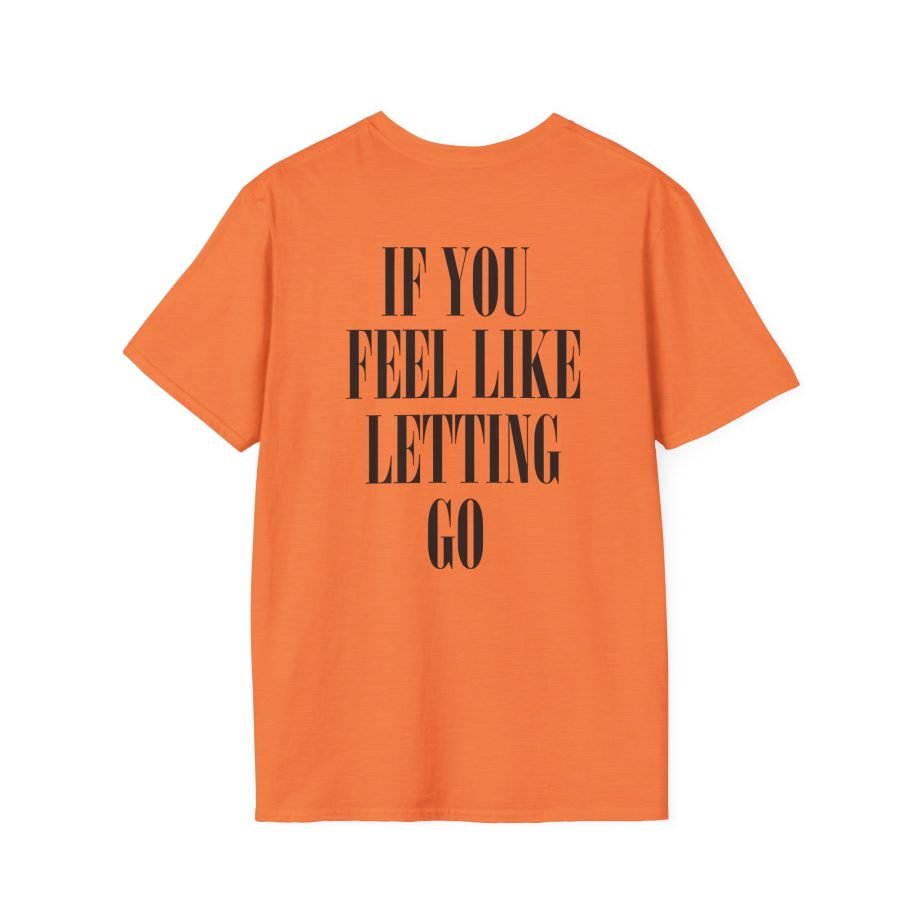 Nothing Letting Go Unisex Softstyle T-Shirt